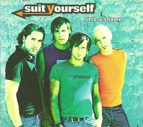 Suit Yourself - It's A Shame