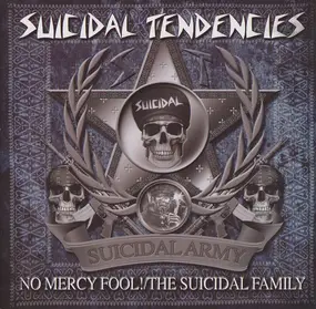 Suicidal Tendencies - No Mercy Fool! / The Suicidal Family