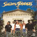 CD - Suicidal Tendencies - How Will I Laugh Tomorrow When I Can't Even Smile Today