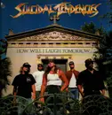 LP - Suicidal Tendencies - How Will I Laugh Tomorrow When I Can't Even Smile Today - original pressing