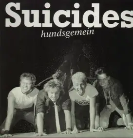 Suicides - Hundsgemein