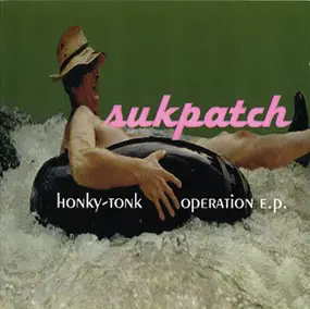 Sukpatch - Honky-Tonk Operation E.P.