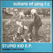 Sultans Of Ping F.C. - Stupid Kid E.P.
