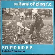 12inch Vinyl Single - Sultans Of Ping F.C. - Stupid Kid E.P. - EP
