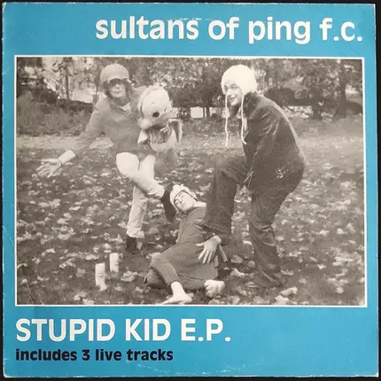 Sultans Of Ping F.C. - Stupid Kid E.P.
