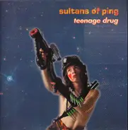Sultans Of Ping F.C. - Teenage Drug