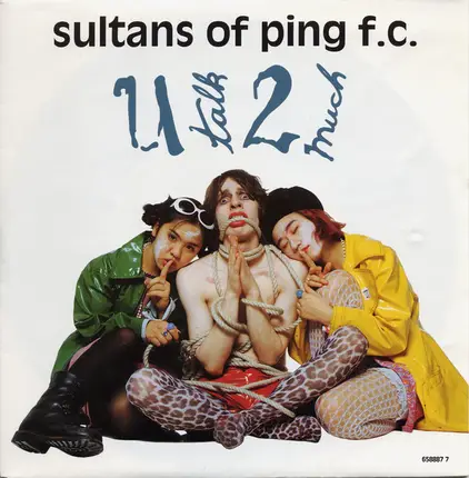 Sultans Of Ping F.C. - U Talk 2 Much