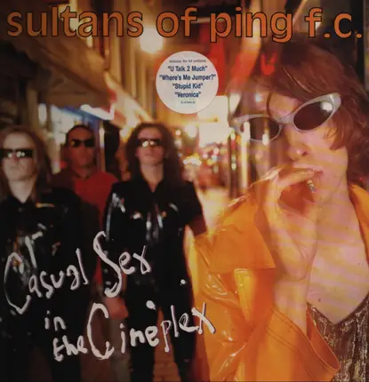 Sultans Of Ping F.C. - Casual Sex in the Cineplex