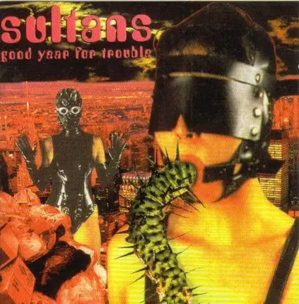 Sultans - Good year for trouble