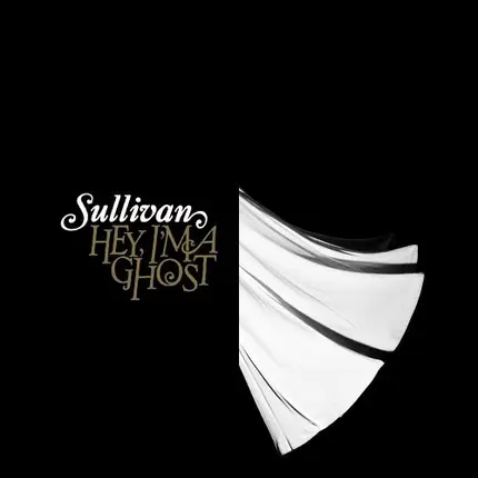 Sullivan - Hey, I'm a Ghost