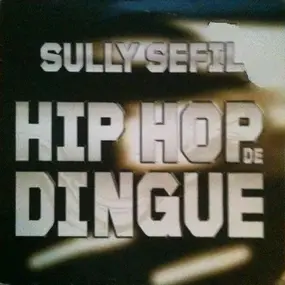 Sully Sefil - Hip Hop De Dingue