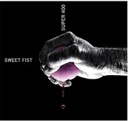 Super 400 - Sweet Fist