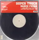12inch Vinyl Single - Super Touch - Dance Freak - Promo