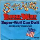7inch Vinyl Single - Super-Wolf - Super-Wolf Can Do It / Anybody Can Do It