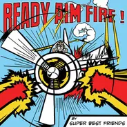 Super Best Friends - Ready Aim Fire!