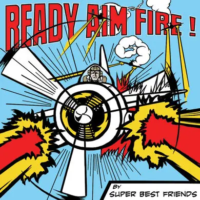Super Best Friends - Ready Aim Fire!