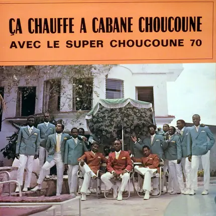Super Choucoune - Ça Chauffe A Cabane Choucoune