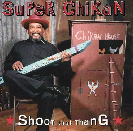 Super Chikan - Shoot That Thang