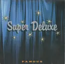 CD - Super Deluxe - Famous