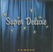 Super Deluxe - Famous