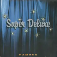 Super Deluxe - Famous