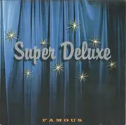 CD - Super Deluxe - Famous