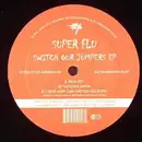 12inch Vinyl Single - Super Flu - Switch Our Jumpers EP
