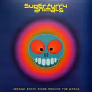 Super Furry Animals - (Brawd Bach) Rings Around The World