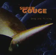 Super Gouge - Deep Sea Fishing