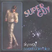 7inch Vinyl Single - Super Guy - Skyway / Sweet Claire Alice