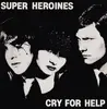 LP - Super Heroines - Cry For Help - Original US 1st press + Insert