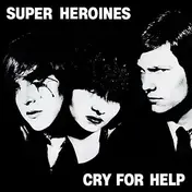 Super Heroines - Cry For Help -Rsd/Ltd-