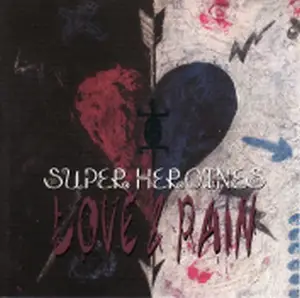 Super Heroines - Love and Pain