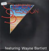 LP - Super Session Featuring Wayne Bartlett - Super Session Featuring Wayne Bartlett