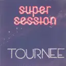 LP - Super Session - Tournee
