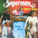7'' - Supermax - It Ain't Easy / Push, Push