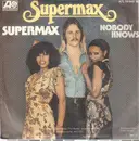 7inch Vinyl Single - Supermax - Supermax / Nobody Knows