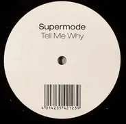 Supermode - Tell Me Why