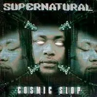 Supernatural - Cosmic Slop