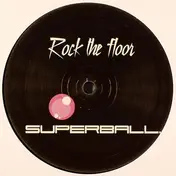 Superball - Rock The Floor
