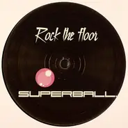 Superball - Rock The Floor