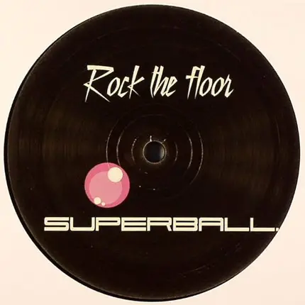 Superball - Rock The Floor