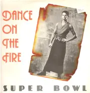 Superbowl - Dance On The Fire