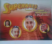 Superboys - "Wenn Die Sonne Untergeht..." ... Die Fete Geht Weiter!