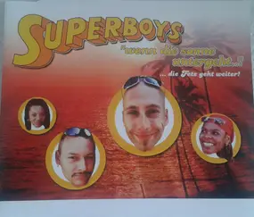 Superboys - "Wenn Die Sonne Untergeht..." ... Die Fete Geht Weiter!