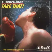 Supercharge - Take That! - The Dortmund Concert 1988