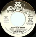 7inch Vinyl Single - Supercharge - Give It To Nasty