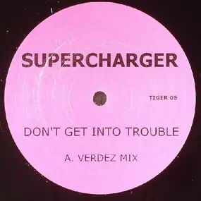 Supercharger - Don't Get Into Trouble