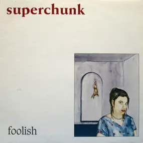 Superchunk - Foolish