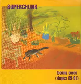 Superchunk - Tossing Seeds